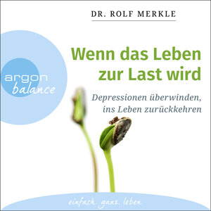 Buchcover Wenn das Leben zur Last wird | Rolf Merkle | EAN 9783732458110 | ISBN 3-7324-5811-3 | ISBN 978-3-7324-5811-0
