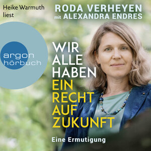 Buchcover Wir alle haben ein Recht auf Zukunft | Roda Verheyen | EAN 9783732458288 | ISBN 3-7324-5828-8 | ISBN 978-3-7324-5828-8