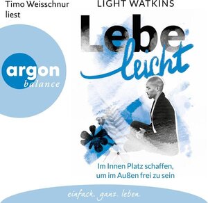 Buchcover Lebe leicht - Im Innen Platz schaffen, um im Außen frei zu sein (Ungekürzte Lesung)  | EAN 9783732474325 | ISBN 3-7324-7432-1 | ISBN 978-3-7324-7432-5