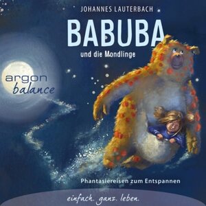 Buchcover Babuba und die Mondlinge - Phantasiereisen zum Entspannen und Einschlafen (Download) | Johannes Lauterbach | EAN 9783732480401 | ISBN 3-7324-8040-2 | ISBN 978-3-7324-8040-1