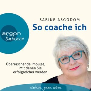 Buchcover So coache ich - Überraschende Impulse, mit denen Sie erfolgreicher werden (Download) | Sabine Asgodom | EAN 9783732480494 | ISBN 3-7324-8049-6 | ISBN 978-3-7324-8049-4