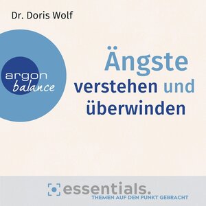 Buchcover Ängste verstehen und überwinden - Essentials. (Download) | Doris Wolf | EAN 9783732482016 | ISBN 3-7324-8201-4 | ISBN 978-3-7324-8201-6