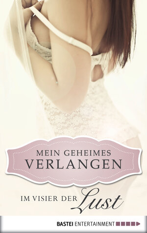 Buchcover Im Visier der Lust - Mein geheimes Verlangen | Jaden Tanner | EAN 9783732501922 | ISBN 3-7325-0192-2 | ISBN 978-3-7325-0192-2