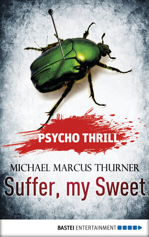 Buchcover Psycho Thrill - Suffer, my Sweet | Michael Marcus Thurner | EAN 9783732503261 | ISBN 3-7325-0326-7 | ISBN 978-3-7325-0326-1