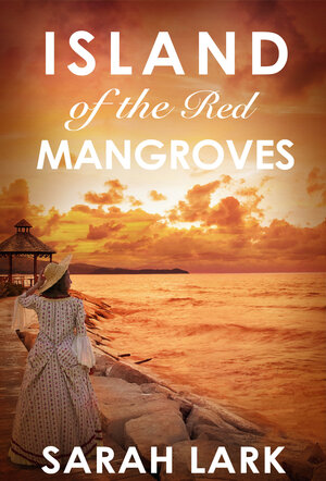 Buchcover Island of the Red Mangroves | Sarah Lark | EAN 9783732503483 | ISBN 3-7325-0348-8 | ISBN 978-3-7325-0348-3