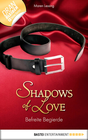 Buchcover Befreite Begierde - Shadows of Love | Maren Lessing | EAN 9783732504084 | ISBN 3-7325-0408-5 | ISBN 978-3-7325-0408-4