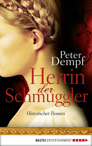 Buchcover Herrin der Schmuggler | Peter Dempf | EAN 9783732506811 | ISBN 3-7325-0681-9 | ISBN 978-3-7325-0681-1