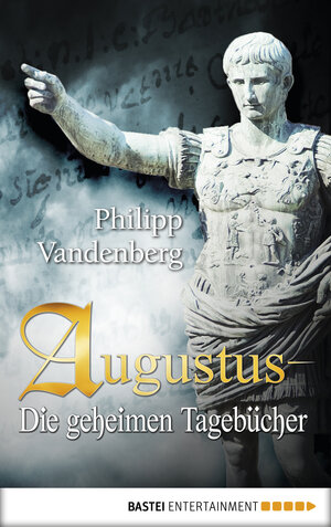 Buchcover Augustus - Die geheimen Tagebücher | Philipp Vandenberg | EAN 9783732512089 | ISBN 3-7325-1208-8 | ISBN 978-3-7325-1208-9