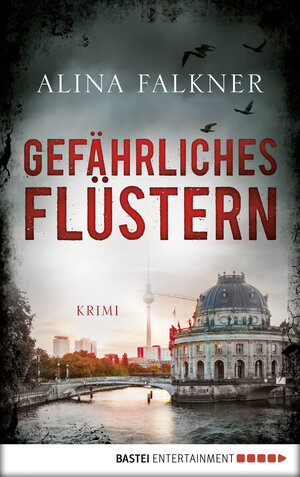 Buchcover Gefährliches Flüstern | Alina Falkner | EAN 9783732513888 | ISBN 3-7325-1388-2 | ISBN 978-3-7325-1388-8