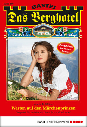 Buchcover Das Berghotel - Folge 100 | Verena Kufsteiner | EAN 9783732519484 | ISBN 3-7325-1948-1 | ISBN 978-3-7325-1948-4