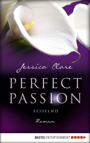 Buchcover Perfect Passion - Fesselnd | Jessica Clare | EAN 9783732523023 | ISBN 3-7325-2302-0 | ISBN 978-3-7325-2302-3