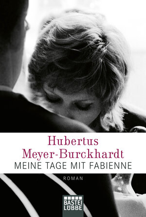 Buchcover Meine Tage mit Fabienne | Hubertus Meyer-Burckhardt | EAN 9783732523566 | ISBN 3-7325-2356-X | ISBN 978-3-7325-2356-6