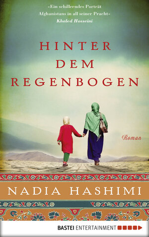 Buchcover Hinter dem Regenbogen | Nadia Hashimi | EAN 9783732523573 | ISBN 3-7325-2357-8 | ISBN 978-3-7325-2357-3