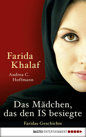 Buchcover Das Mädchen, das den IS besiegte | Farida Khalaf | EAN 9783732523597 | ISBN 3-7325-2359-4 | ISBN 978-3-7325-2359-7
