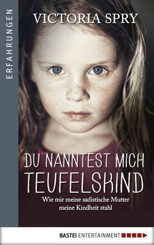 Buchcover Du nanntest mich Teufelskind | Victoria Spry | EAN 9783732523719 | ISBN 3-7325-2371-3 | ISBN 978-3-7325-2371-9