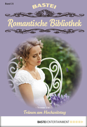Buchcover Romantische Bibliothek - Folge 21 | Yvonne Uhl | EAN 9783732524051 | ISBN 3-7325-2405-1 | ISBN 978-3-7325-2405-1