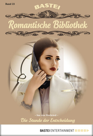 Buchcover Romantische Bibliothek - Folge 23 | Ina von Hochried | EAN 9783732526819 | ISBN 3-7325-2681-X | ISBN 978-3-7325-2681-9