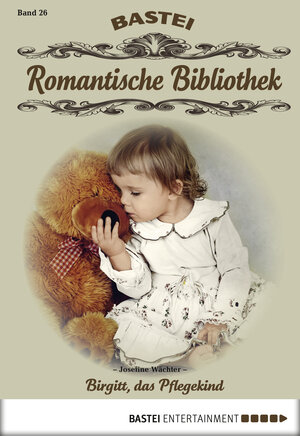 Buchcover Romantische Bibliothek - Folge 26 | Josefine Wächter | EAN 9783732527182 | ISBN 3-7325-2718-2 | ISBN 978-3-7325-2718-2