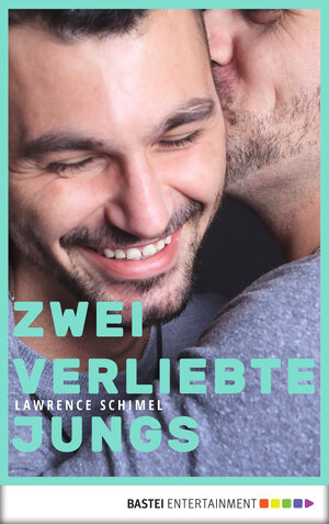 Buchcover Zwei verliebte Jungs | Lawrence Schimel | EAN 9783732527199 | ISBN 3-7325-2719-0 | ISBN 978-3-7325-2719-9