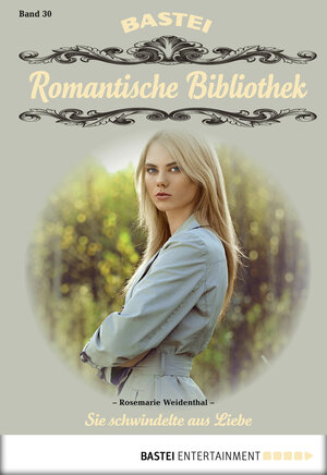 Buchcover Romantische Bibliothek - Folge 30 | Rosmarie Weidenthal | EAN 9783732529155 | ISBN 3-7325-2915-0 | ISBN 978-3-7325-2915-5