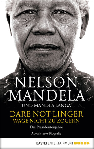 Buchcover Dare Not Linger - Wage nicht zu zögern | Nelson Mandela | EAN 9783732529339 | ISBN 3-7325-2933-9 | ISBN 978-3-7325-2933-9