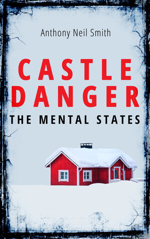 Buchcover Castle Danger - The Mental States | Anthony Neil Smith | EAN 9783732530151 | ISBN 3-7325-3015-9 | ISBN 978-3-7325-3015-1
