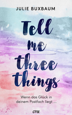 Buchcover Tell me three things | Julie Buxbaum | EAN 9783732530175 | ISBN 3-7325-3017-5 | ISBN 978-3-7325-3017-5