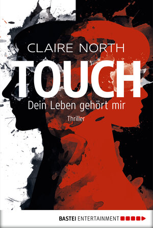 Buchcover Touch - Dein Leben gehört mir | Claire North | EAN 9783732530311 | ISBN 3-7325-3031-0 | ISBN 978-3-7325-3031-1