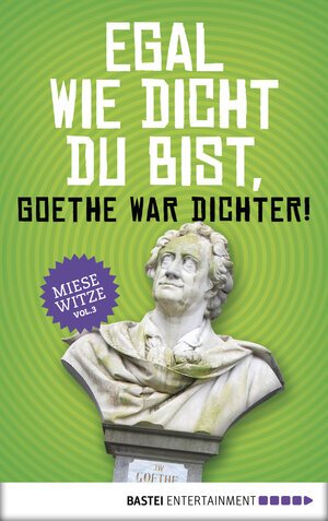 Buchcover Egal wie dicht du bist, Goethe war Dichter! | Norbert Golluch | EAN 9783732530748 | ISBN 3-7325-3074-4 | ISBN 978-3-7325-3074-8