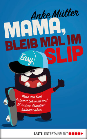 Buchcover Mama, bleib mal im Slip | Anke Müller | EAN 9783732530762 | ISBN 3-7325-3076-0 | ISBN 978-3-7325-3076-2