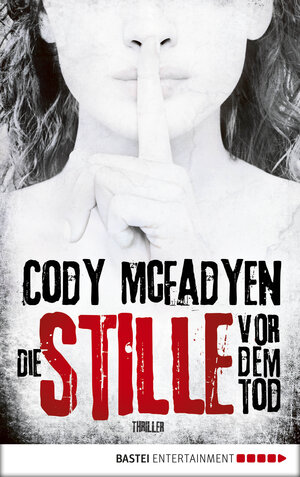 Buchcover Die Stille vor dem Tod | Cody Mcfadyen | EAN 9783732531691 | ISBN 3-7325-3169-4 | ISBN 978-3-7325-3169-1