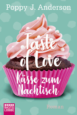 Buchcover Taste of Love - Küsse zum Nachtisch | Poppy J. Anderson | EAN 9783732533367 | ISBN 3-7325-3336-0 | ISBN 978-3-7325-3336-7