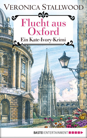 Buchcover Flucht aus Oxford | Veronica Stallwood | EAN 9783732534630 | ISBN 3-7325-3463-4 | ISBN 978-3-7325-3463-0