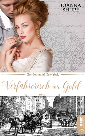 Buchcover Gentlemen of New York - Verführerisch wie Gold | Joanna Shupe | EAN 9783732536344 | ISBN 3-7325-3634-3 | ISBN 978-3-7325-3634-4