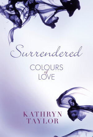 Buchcover Surrendered - Colours of Love | Kathryn Taylor | EAN 9783732538119 | ISBN 3-7325-3811-7 | ISBN 978-3-7325-3811-9