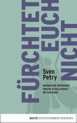 Buchcover Fürchtet euch nicht | Sven Petry | EAN 9783732539956 | ISBN 3-7325-3995-4 | ISBN 978-3-7325-3995-6