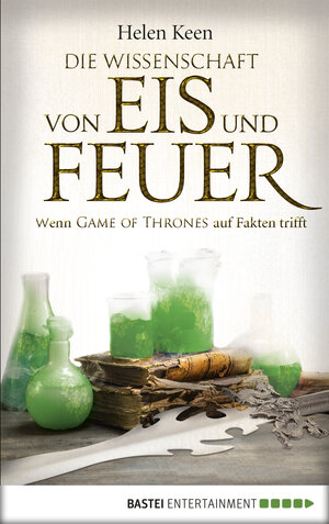 Buchcover Die Wissenschaft von Eis und Feuer | Helen Keen | EAN 9783732540136 | ISBN 3-7325-4013-8 | ISBN 978-3-7325-4013-6