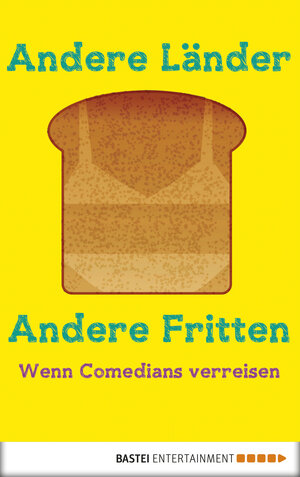 Buchcover Andere Länder, andere Fritten  | EAN 9783732540211 | ISBN 3-7325-4021-9 | ISBN 978-3-7325-4021-1