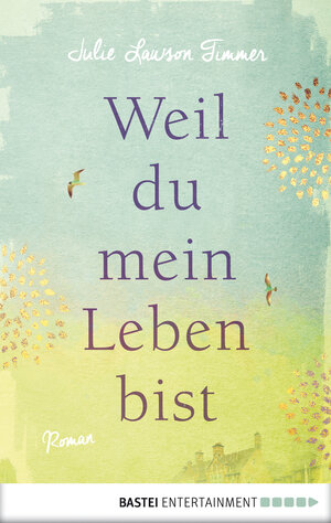 Buchcover Weil du mein Leben bist | Julie Lawson Timmer | EAN 9783732540402 | ISBN 3-7325-4040-5 | ISBN 978-3-7325-4040-2