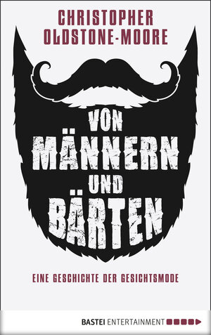 Buchcover Von Männern und Bärten | Christopher Oldstone-Moore | EAN 9783732540723 | ISBN 3-7325-4072-3 | ISBN 978-3-7325-4072-3