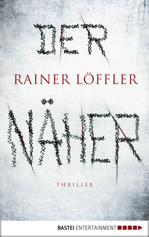 Buchcover Der Näher | Rainer Löffler | EAN 9783732541201 | ISBN 3-7325-4120-7 | ISBN 978-3-7325-4120-1