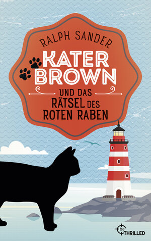 Buchcover Kater Brown und das Rätsel des Roten Raben | Ralph Sander | EAN 9783732542864 | ISBN 3-7325-4286-6 | ISBN 978-3-7325-4286-4