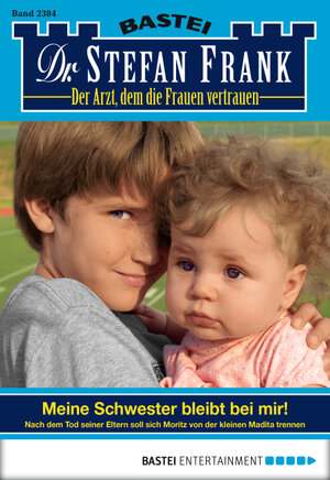Buchcover Dr. Stefan Frank - Folge 2384 | Stefan Frank | EAN 9783732544080 | ISBN 3-7325-4408-7 | ISBN 978-3-7325-4408-0