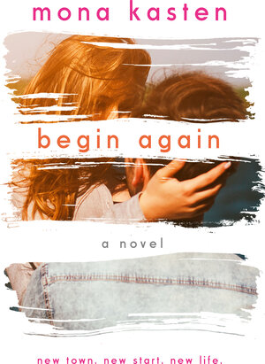 Buchcover Begin Again | Mona Kasten | EAN 9783732544981 | ISBN 3-7325-4498-2 | ISBN 978-3-7325-4498-1