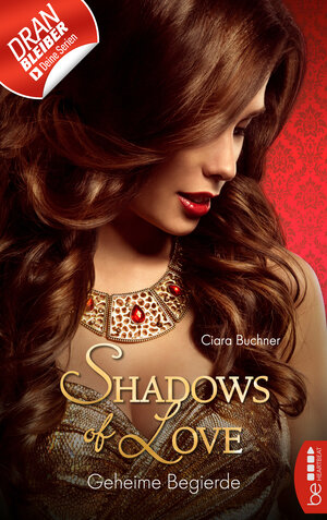 Buchcover Geheime Begierde - Shadows of Love | Ciara Buchner | EAN 9783732545650 | ISBN 3-7325-4565-2 | ISBN 978-3-7325-4565-0