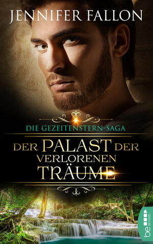 Buchcover Gezeitenstern-Saga - Der Palast der verlorenen Träume | Jennifer Fallon | EAN 9783732545728 | ISBN 3-7325-4572-5 | ISBN 978-3-7325-4572-8