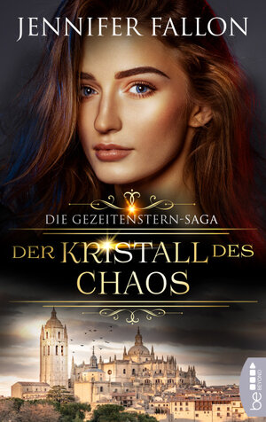 Buchcover Gezeitenstern-Saga - Der Kristall des Chaos | Jennifer Fallon | EAN 9783732545735 | ISBN 3-7325-4573-3 | ISBN 978-3-7325-4573-5