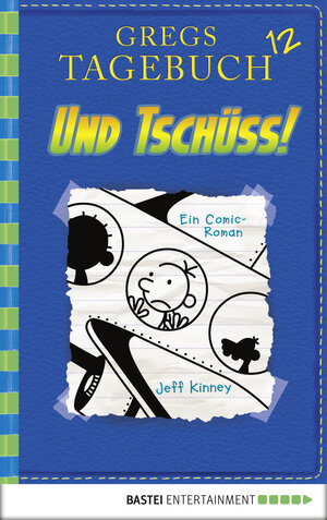 Buchcover Gregs Tagebuch 12 - Und tschüss! | Jeff Kinney | EAN 9783732547661 | ISBN 3-7325-4766-3 | ISBN 978-3-7325-4766-1