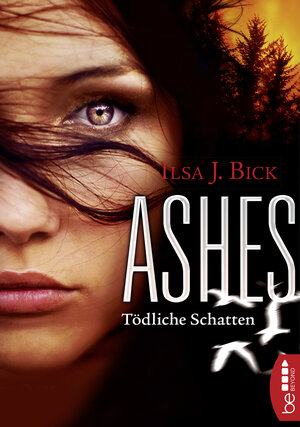 Buchcover Ashes - Tödliche Schatten | Ilsa J. Bick | EAN 9783732547784 | ISBN 3-7325-4778-7 | ISBN 978-3-7325-4778-4