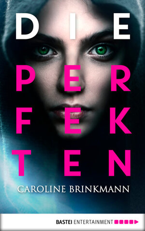 Buchcover Die Perfekten | Caroline Brinkmann | EAN 9783732548316 | ISBN 3-7325-4831-7 | ISBN 978-3-7325-4831-6